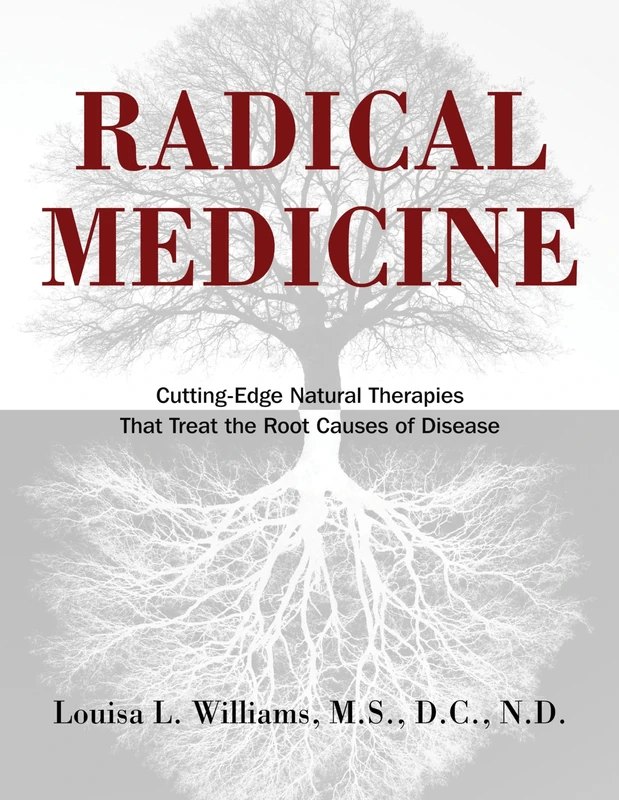 Radical Medicine: Cutting-Edge Natural Therapies That Treat the Root Causes of Disease - Image 1