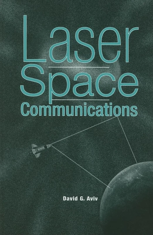 Laser Space Communications (Artech House Space Technology and Applications)
