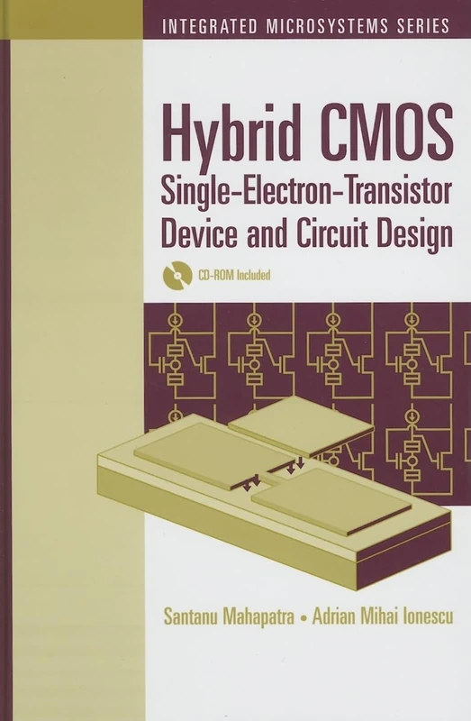 Hybrid CMOS Single-Electron-Transistor Device and Circuit Design (Integrated Microsystems)