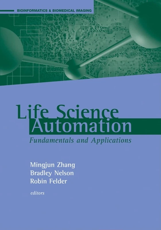 Life Science Automation Fundamentals and Applications (Bioinformatics & Biomedical Imaging)
