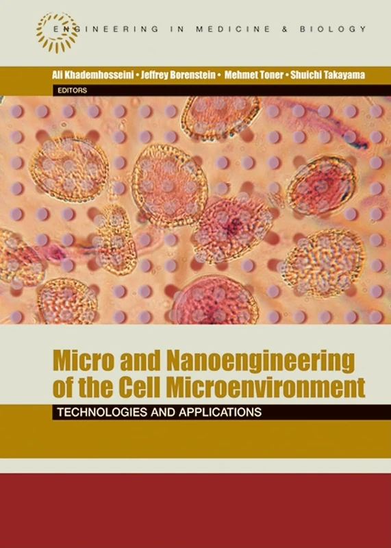 Micro- and Nanoengineering of the Cell Microenvironment: Technologies and Applications (Engineering in Medicine & Biology)