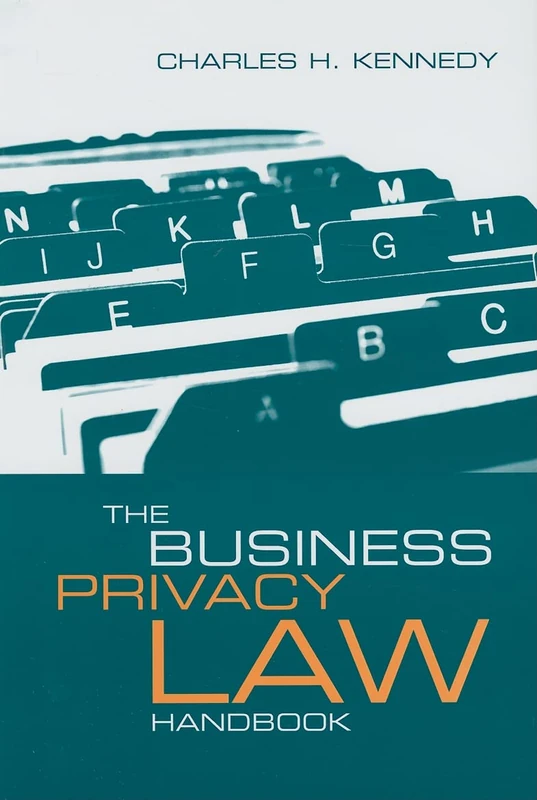 The Business Privacy Law Handbook (Artech House Telecommunications)