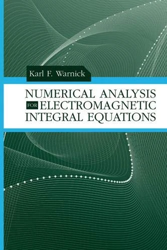 Numerical Analysis for Electromagnetic Integral Equations (Artech House Electromagnetic Analysis)