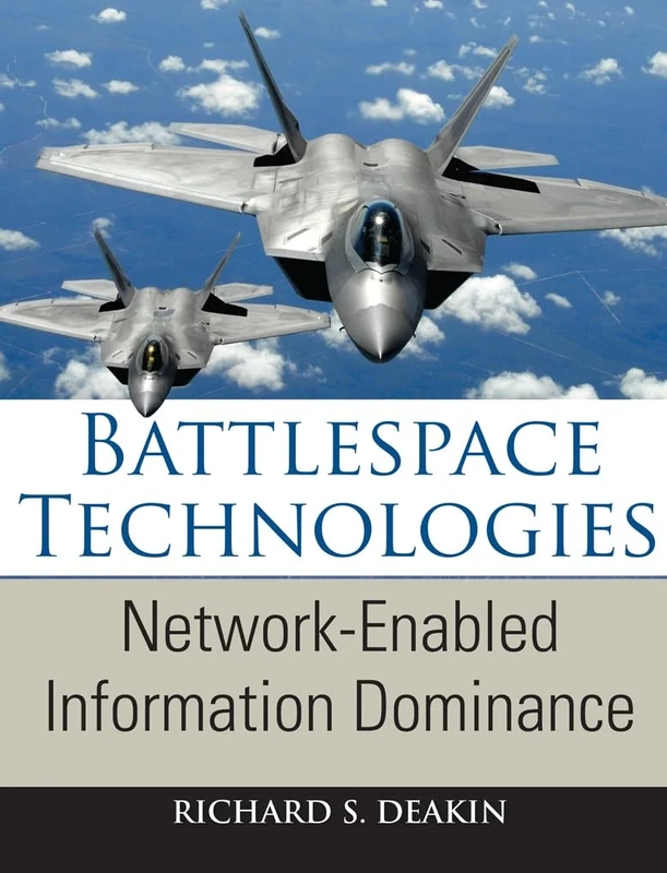 Battlespace Technologies: Network-Enabled Information Dominance (Artech House Intelligence and Information Operations)