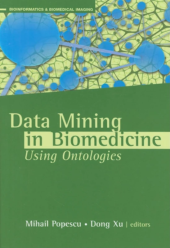 Data Mining Applications Using Ontologies in Biomedicine (Bioinformatics & Biomedical Imaging)