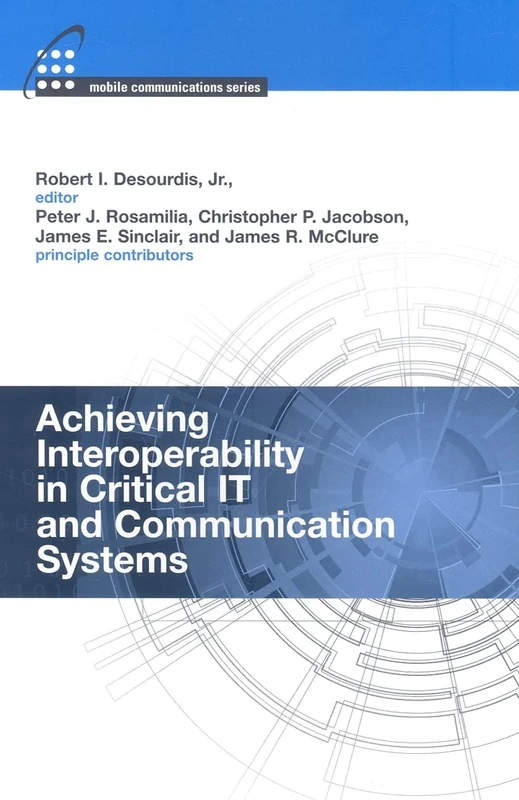 Achieving Interoperability in Critical IT and Communication Systems
