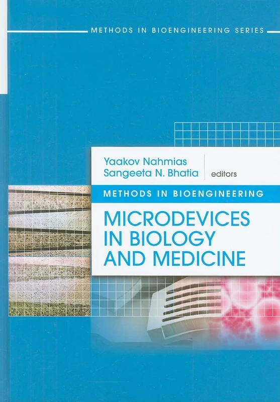 Methods in Bioengineering: Microdevices in Biology and Medicine (Methods in Bioengineering (Artech House))