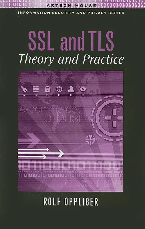SSL and TLS: Theory and Practice (Artech House Information Security and Privacy)