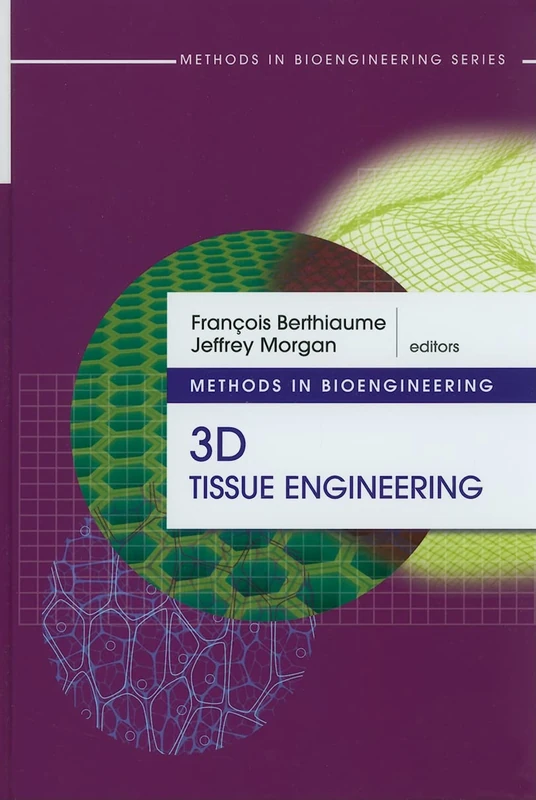 Methods in Bioengineering: 3D Tissue Engineering (Artech House Methods in Bioengineering)
