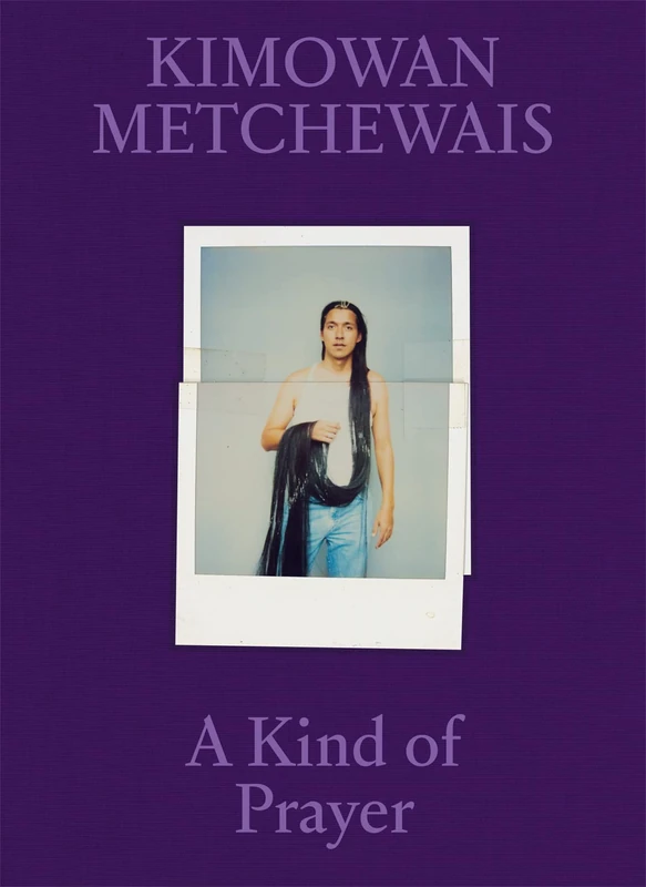 Kimowan Metchewais: A Kind of Prayer - Image 1