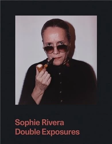Sophie Rivera: Double Exposures