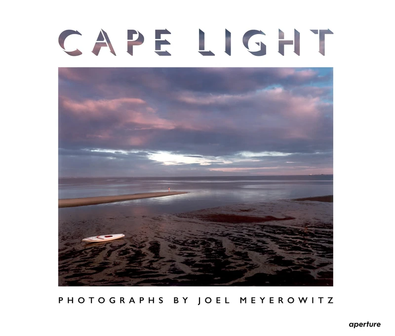 Joel Meyerowitz: Cape Light (Fiftieth Anniversary Edition) /anglais