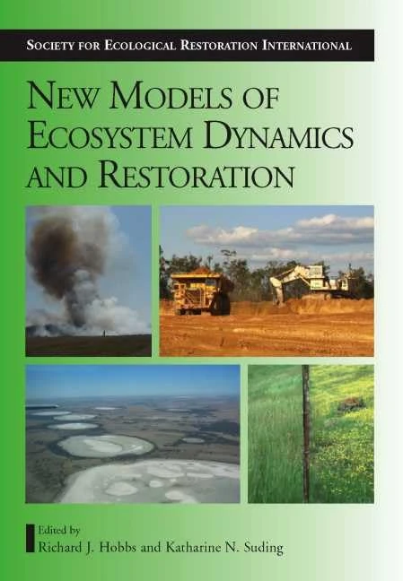 New Models for Ecosystem Dynamics and Restoration (Science and Practice of Ecological Restoration Series) (Science Practice Ecological Restoration)
