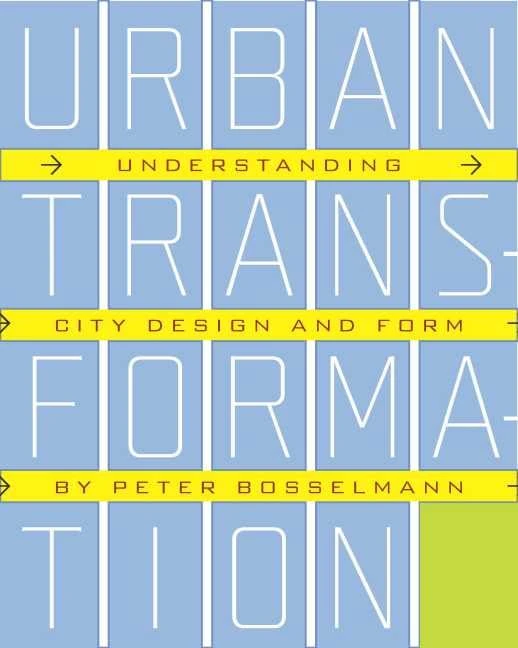 Urban Transformation: Understanding City Design and Form: Understanding City Form and Design