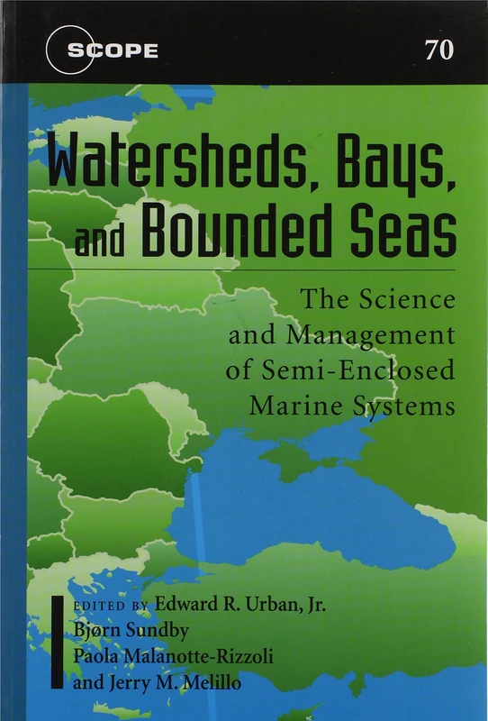 Watersheds, Bays, and Bounded Seas: The Science and Management of Semi-enclosed Marine Systems (Scope Series): 70.00