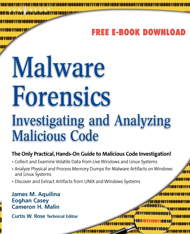 Malware Forensics: Investigating and Analyzing Malicious Code