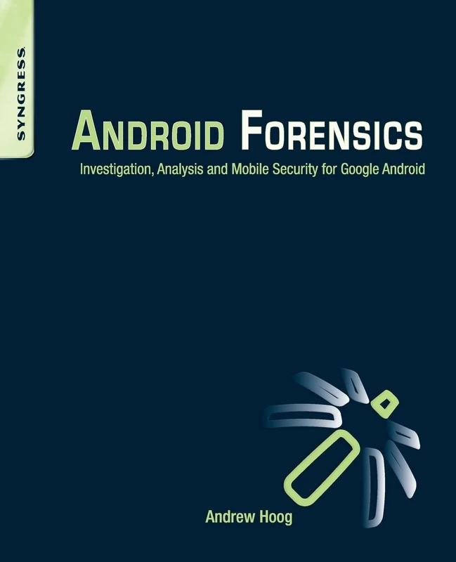 Android Forensics: Investigation, Analysis and Mobile Security for Google Android - Image 1