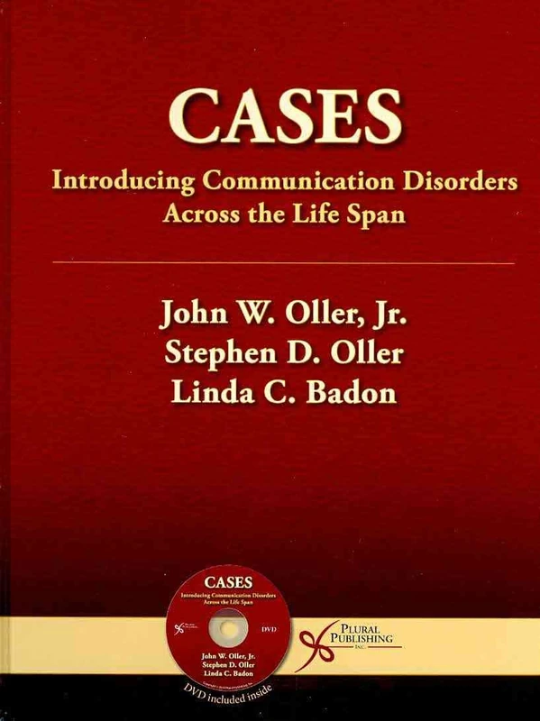 Introduction to Communication Disorders: A Case-intensive Survey Across the Lifespan: Introducing Communication Disorders Across the Life Span