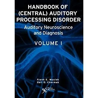 Handbook of Central Auditory Processing Disorders: From Science to Practice: v. 1-2