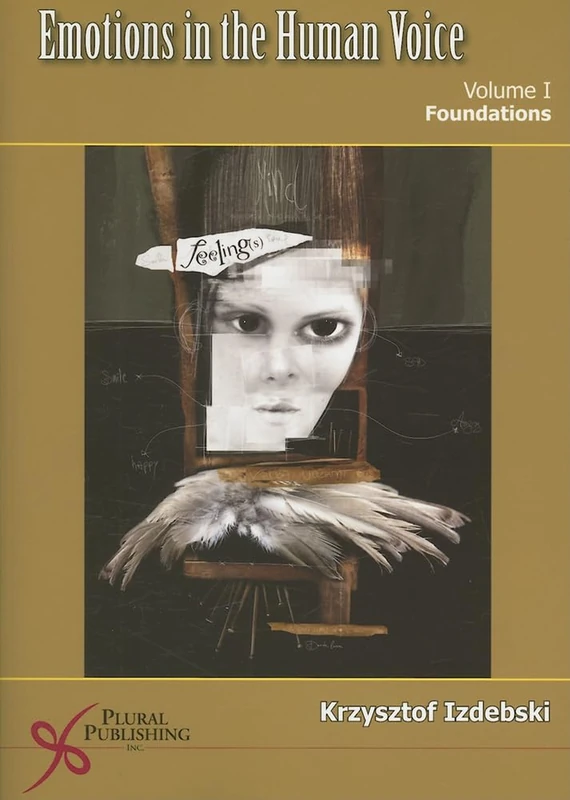 Emotions of the Human Voice: Foundations v. 1 (Emotions in the Human Voice): Vol.1