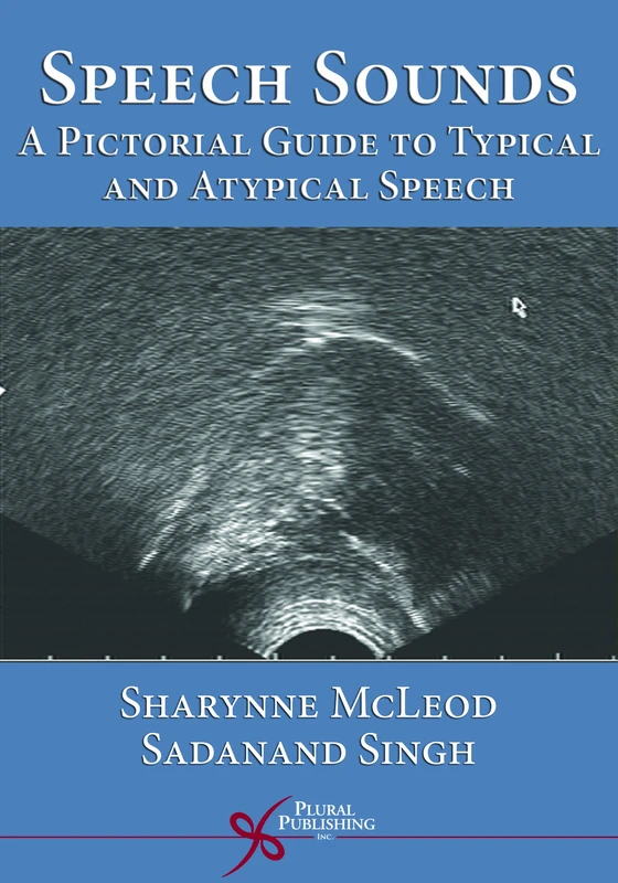 Atlas of Speech Sounds: A Pictorial Guide to Typical and Atypical Speech