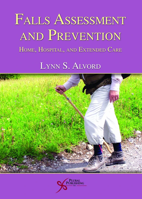 Falls Assessment and Prevention: Home, Hospice, and Extended Care