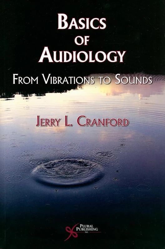 Basic Audiology: A Manual for Healthcare Professionals: From Vibrations to Sounds
