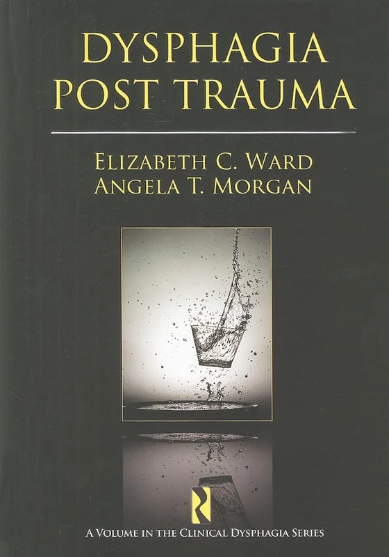 Dysphagia Post Trauma (Clinical Dysphagia) (Clinical Dysphagia Series) - Image 1