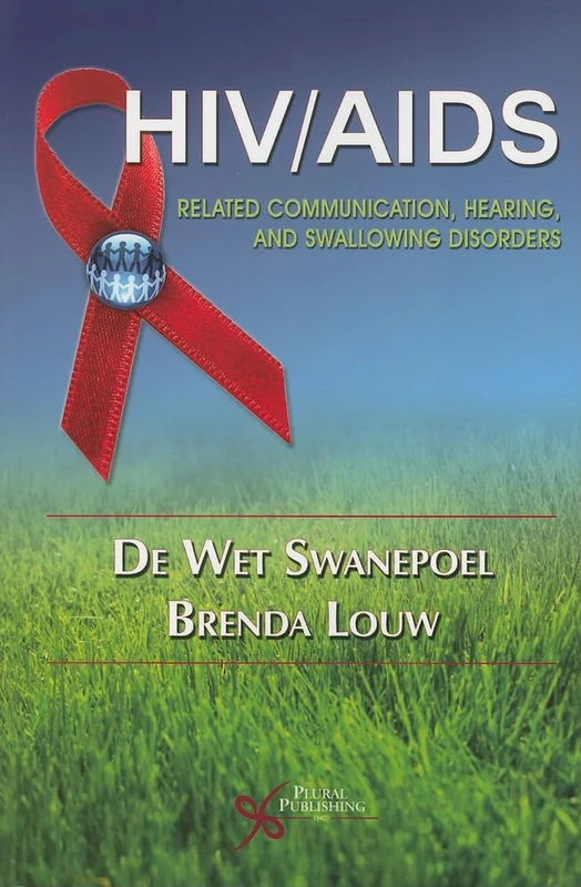 HIV/AIDS: A Clinical Resource for Communication, Hearing and Swallowing Disorders: Related Communication, Hearing and Other Swallowing Disorders