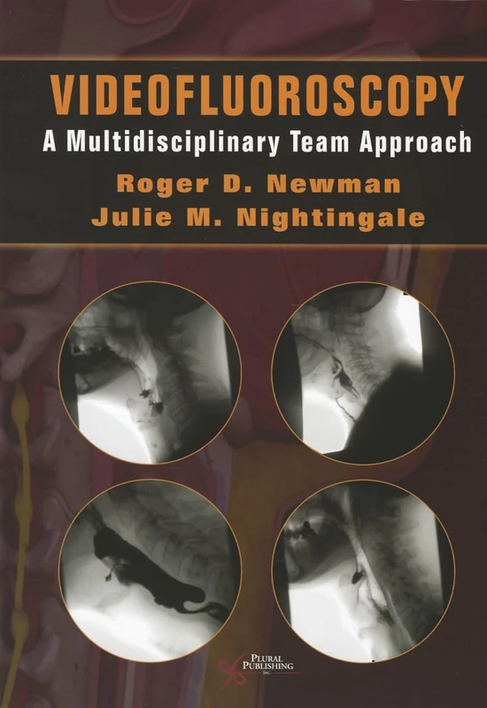 Plural Publishing - Videofluoroscopy: A Multi-Disciplinary Team Approach