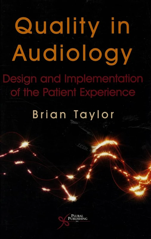 Quality In Audiology: Design and Implementation of the Patient Experience - Image 1