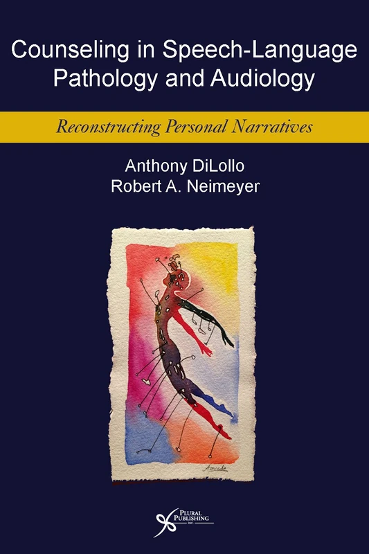Counseling for Speech-Language Pathologists and Audiologists: Talking Back to Communication Disorders: Reconstructing Personal Narratives