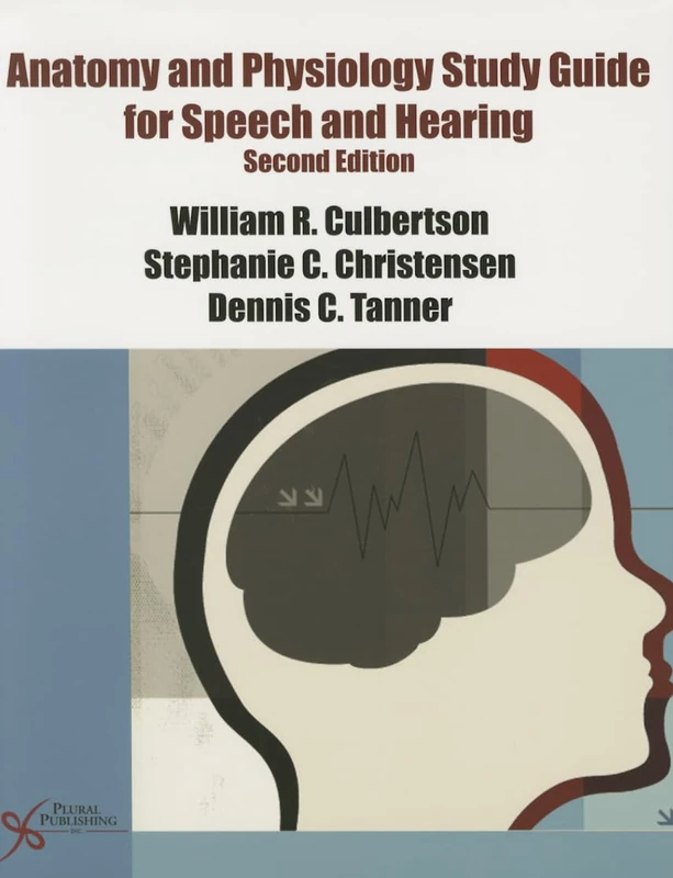 Anatomy and Physiology Study Guide for Speech and Hearing