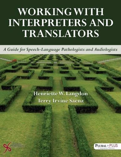 Working With Interpretors Amp Transla: A Guide for Speech-Language Pathologists and Audiologists