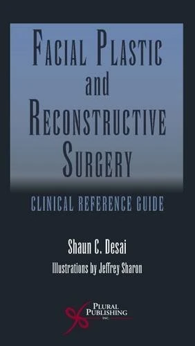 Facial Plastic and Reconstructive Surgery: Clinical Reference Guide