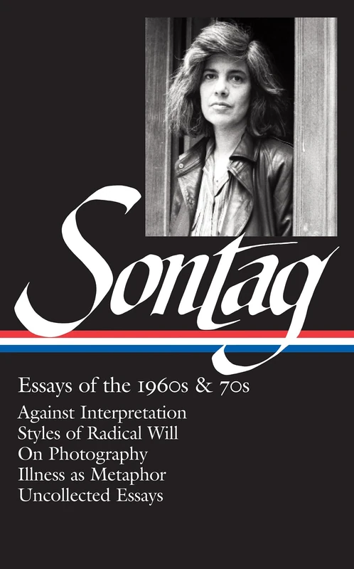Susan Sontag: Essays of the 1960s & 70s (LOA #246): Against Interpretation / Styles of Radical Will / On Photography / Illness as Metaphor / ... 1 (Library of America Susan Sontag Edition) - Image 1