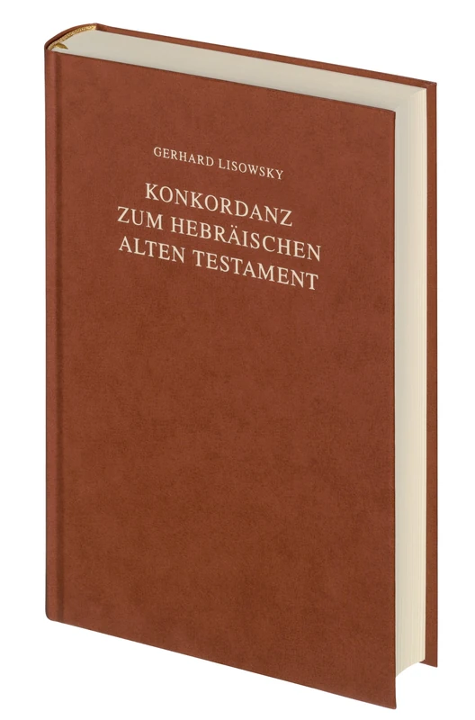Konkordanz Zum Hebraischen Alten Testament [Concordance to the Hebrew Old Testament] (Hebrew, German, and English Edition): Composed and Written by ... Text Prepared by Paul Kahle and Rudolf Kit