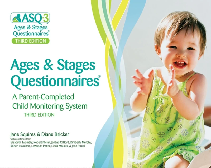 Ages and Stages Questionnaires: ASQ-3 Questionnaires: A Parent-completed, Child-monitoring System
