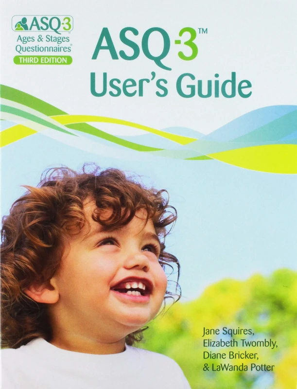 Ages and Stages Questionnaires: ASQ-3 Starter Kit: A Parent-completed, Child-monitoring System