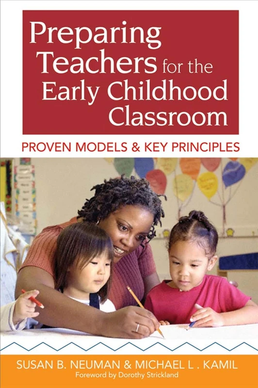 Preparing Teachers for the Early Childhood Classroom: Proven Models and Key Principles