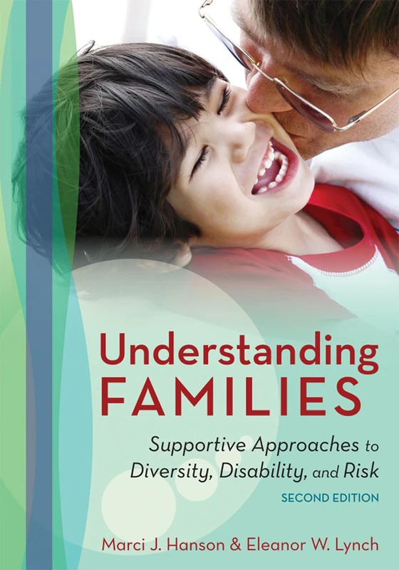 Understanding Families: Supportive Approaches to Diversity, Disability, and Risk, Second Edition
