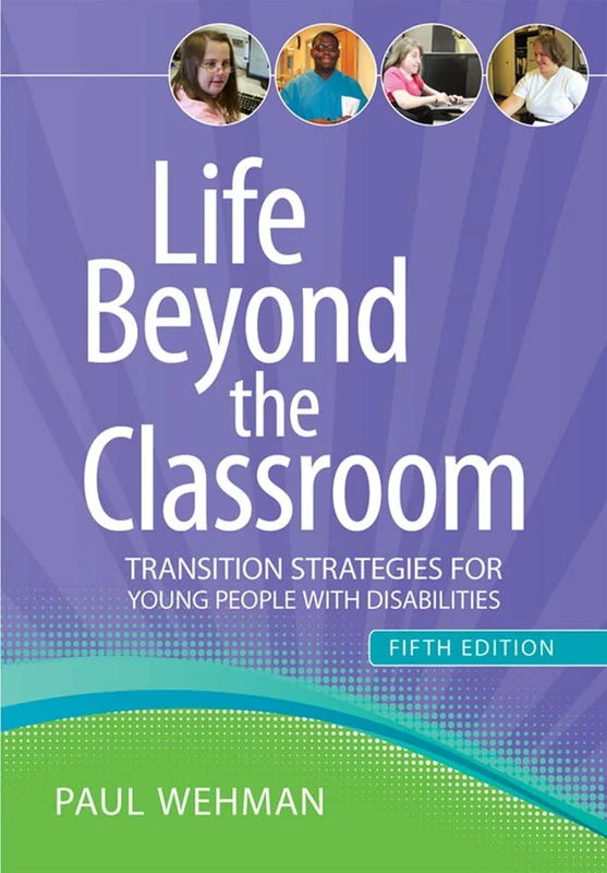 Life Beyond the Classroom: Transition Strategies for Young People with Disabilities, Fifth Edition