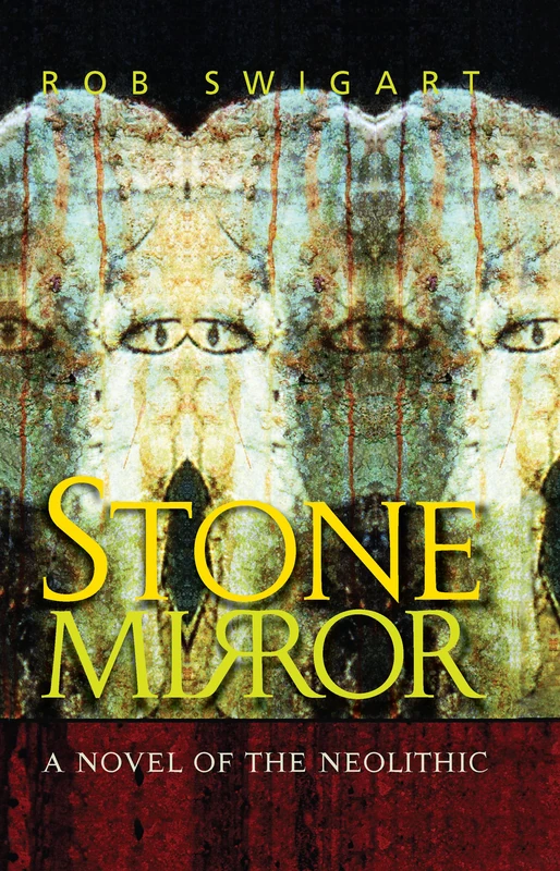 Stone Mirror: A Novel of the Neolithic