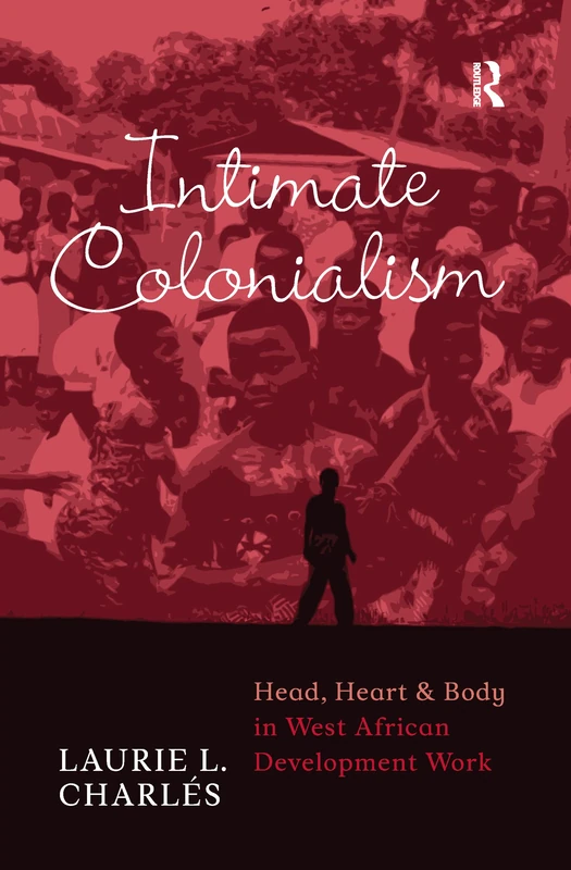Intimate Colonialism by Routledge - Ethnographic Narratives