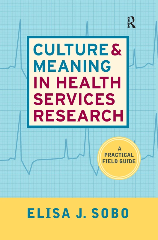 Culture and Meaning in Health Services Research: An Applied Approach