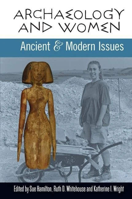 Archaeology and Women: Ancient and Modern Issues (UCL Institute of Archaeology Publications)