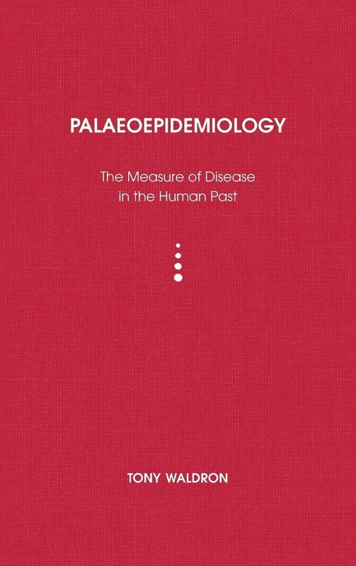 Routledge Palaeoepidemiology - The Measure of Disease