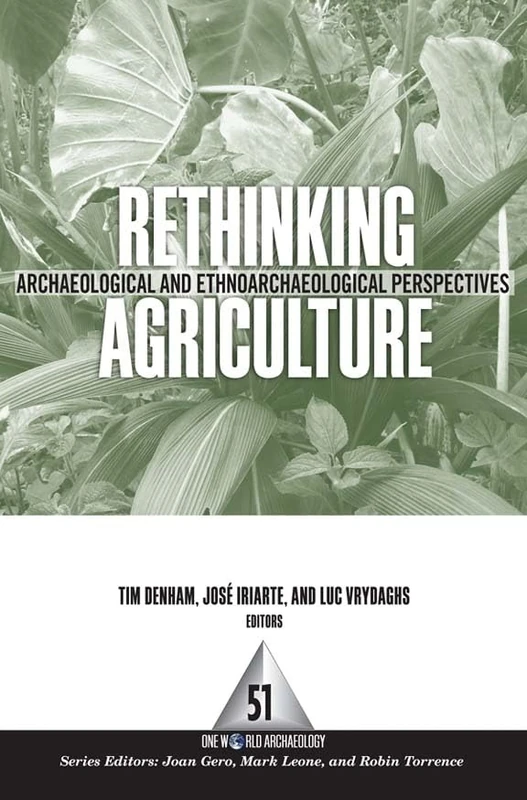 Rethinking Agriculture: Archaeological and Ethnoarchaeological Perspectives: 51 (One World Archaeology (Paperback))