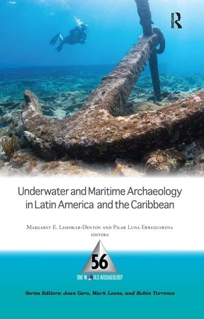 Underwater and Maritime Archaeology in Latin America and the Caribbean (One World Archaeology)