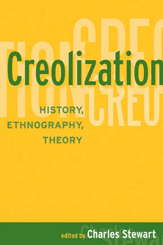 Routledge Creolization: History, Ethnography, Theory Book